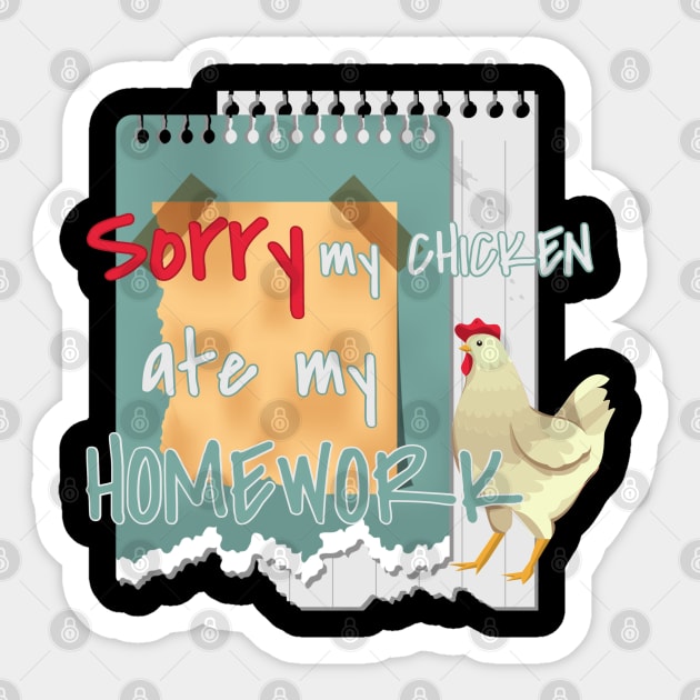 Funny My Chicken Ate My Homework Kids Teacher Educator Gift Sticker by TabbyDesigns